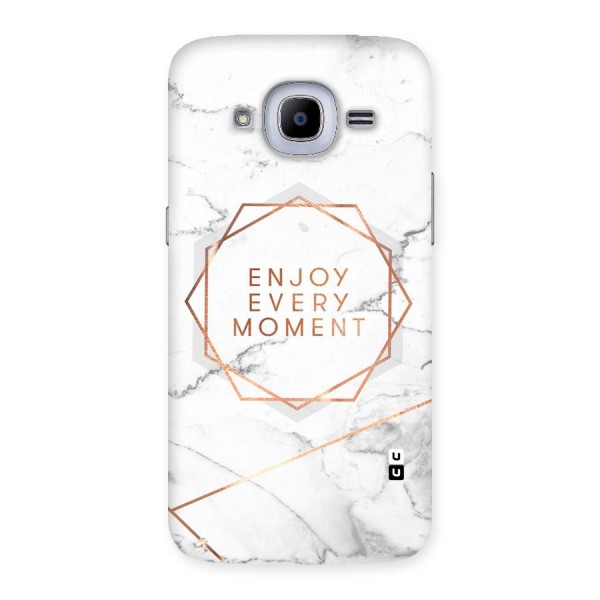 Enjoy Every Moment Back Case for Samsung Galaxy J2 2016